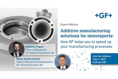 GF Casting Solutions Webinar part 3: Additive manufacturing solutions for motorsports: How GF helps you to speed up your manufacturing processes