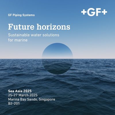 Meet GF Piping Systems at Sea Asia 2025 in Singapore, Stand B2-201.   Source: GF Piping Systems 